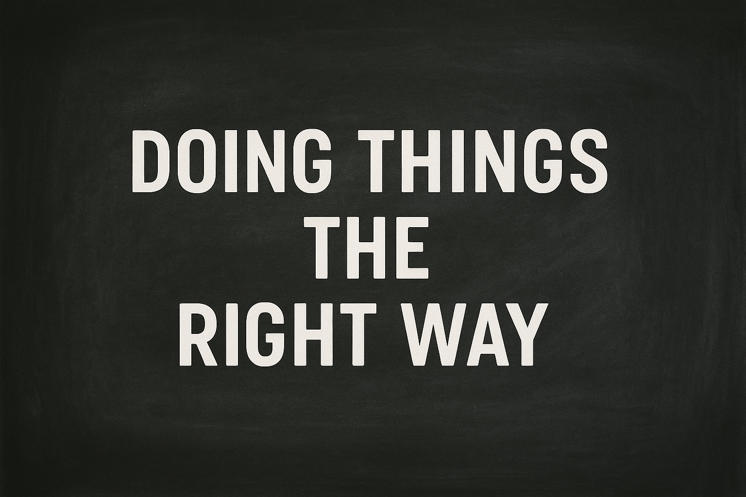Chalkboard background with bold white text stating "Doing Things the Right Way" symbolizing ethical use of AI in education.